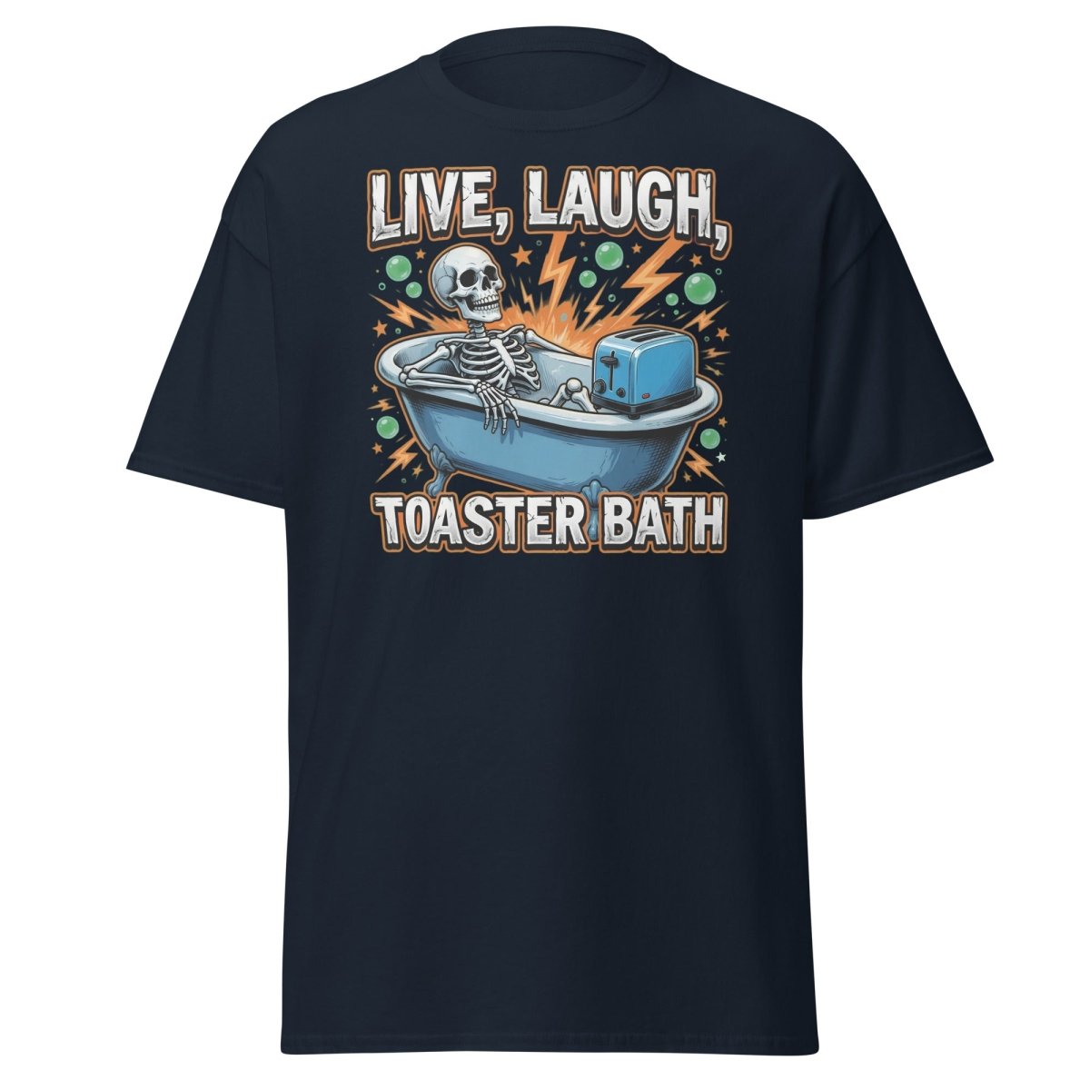 Live Laugh Toaster Bath Skeleton T-Shirt Dark Humor Tee - Navy - TeeRipple