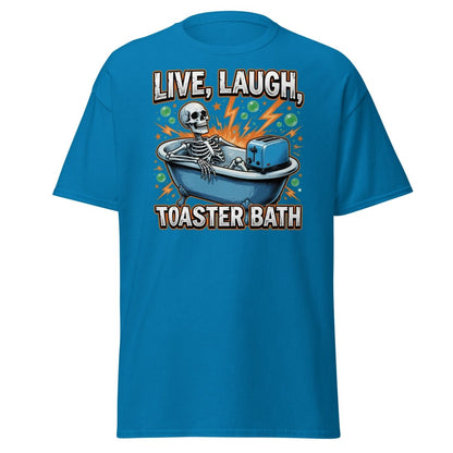 Live Laugh Toaster Bath Skeleton T-Shirt Dark Humor Tee - Sapphire - TeeRipple
