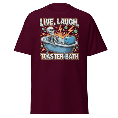Live Laugh Toaster Bath Skeleton T-Shirt Dark Humor Tee - Maroon - TeeRipple