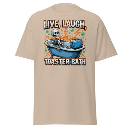 Live Laugh Toaster Bath Skeleton T-Shirt Dark Humor Tee - Sand - TeeRipple