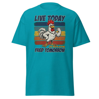 Live Today Like You're Getting Fried Tomorrow Rooster Tee - Tropical Blue - TeeRipple