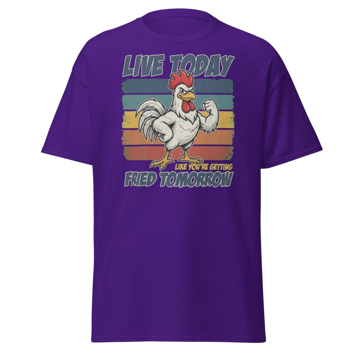 Live Today Like You're Getting Fried Tomorrow Rooster Tee - Purple - TeeRipple
