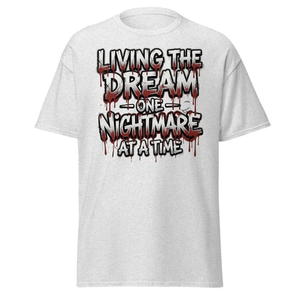 Living the Dream One Nightmare at a Time T-Shirt - Ash - TeeRipple