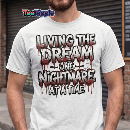 Living the Dream One Nightmare at a Time T-Shirt - Maroon - TeeRipple