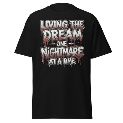 Living the Dream One Nightmare at a Time T-Shirt - Black - TeeRipple