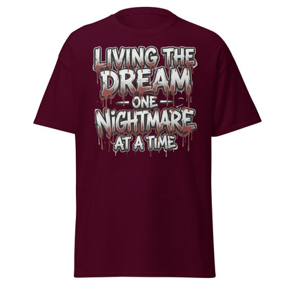 Living the Dream One Nightmare at a Time T-Shirt - Maroon - TeeRipple