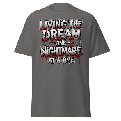 Living the Dream One Nightmare at a Time T-Shirt - Charcoal - TeeRipple