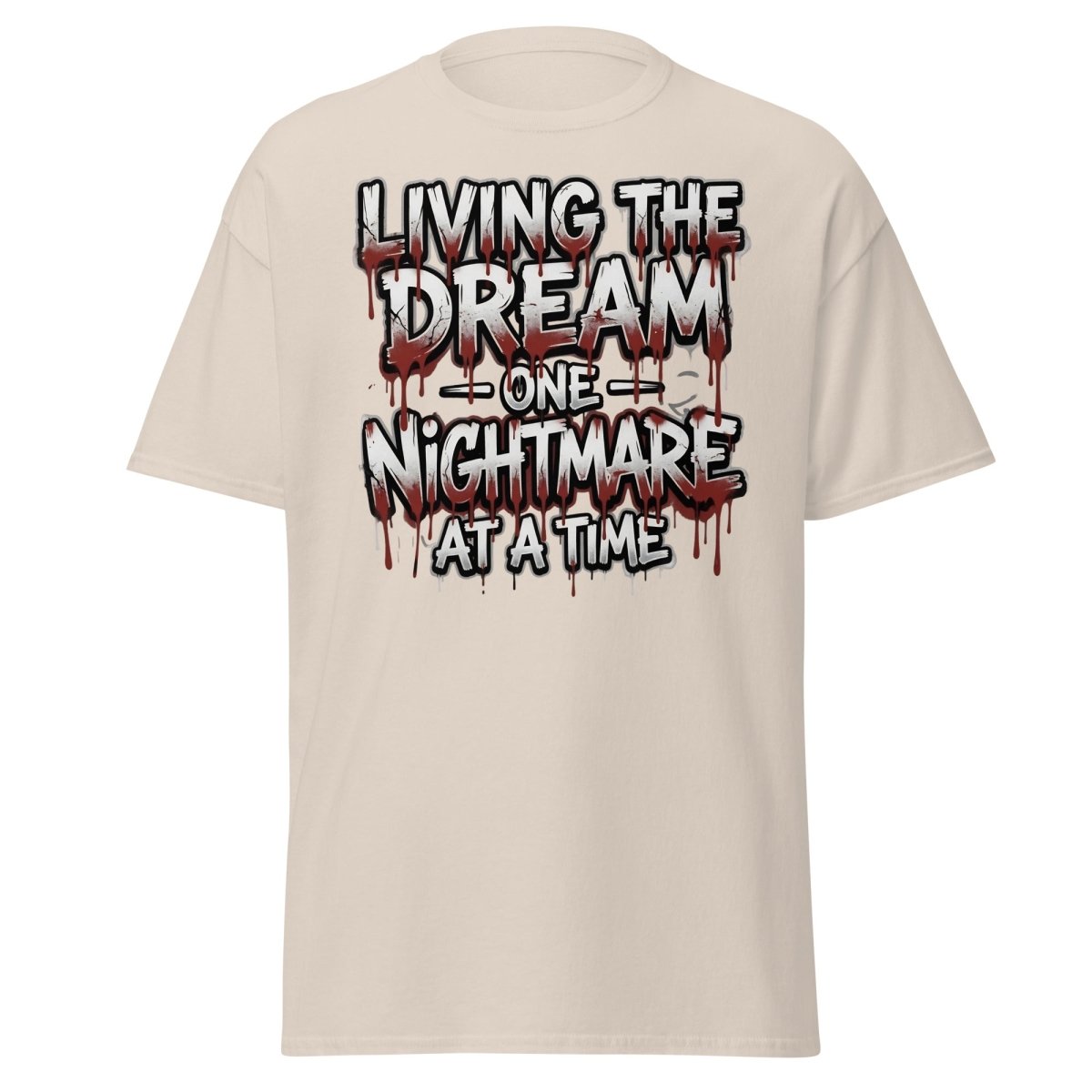 Living the Dream One Nightmare at a Time T-Shirt - Natural - TeeRipple