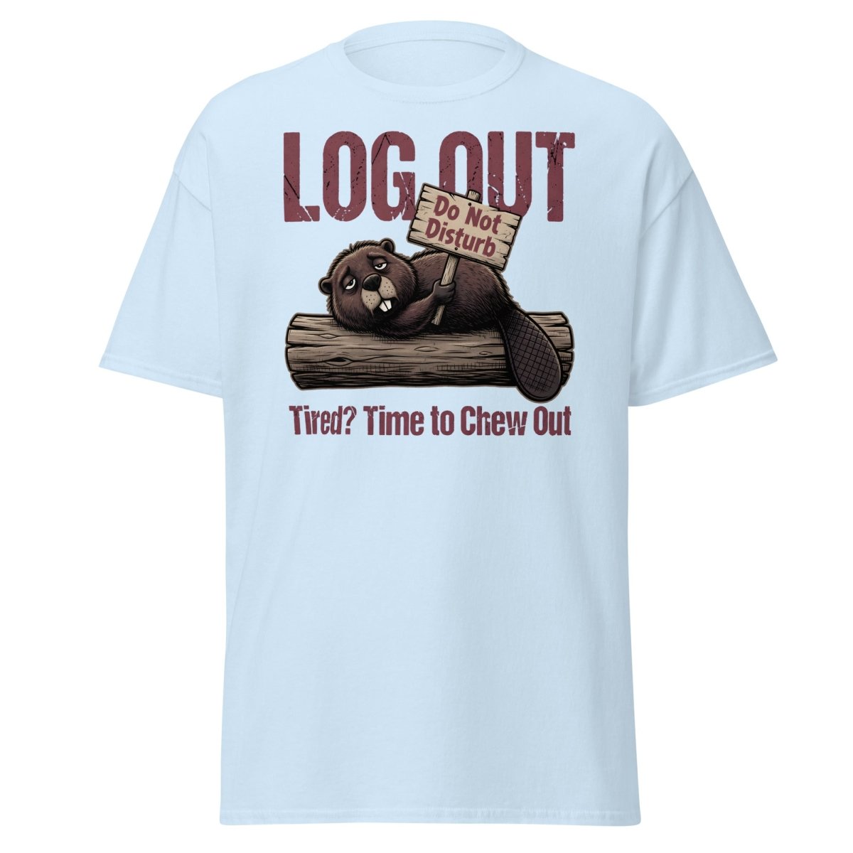 Log Out Tired Beaver Do Not Disturb Funny T-Shirt - Light Blue - TeeRipple