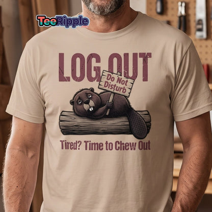 Log Out Tired Beaver Do Not Disturb Funny T-Shirt - Maroon - TeeRipple