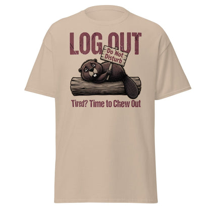 Log Out Tired Beaver Do Not Disturb Funny T-Shirt - Sand - TeeRipple