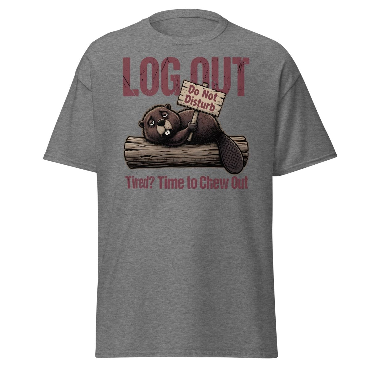 Log Out Tired Beaver Do Not Disturb Funny T-Shirt - Graphite Heather - TeeRipple