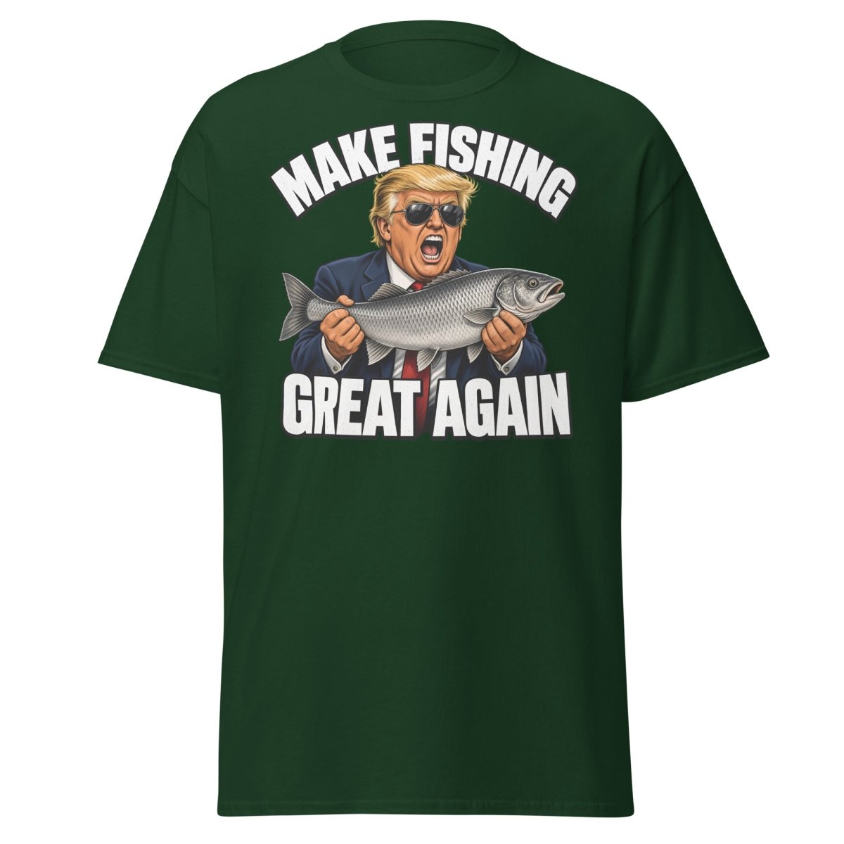Make Fishing Great Again Trump Fish T-Shirt - Forest Green - TeeRipple