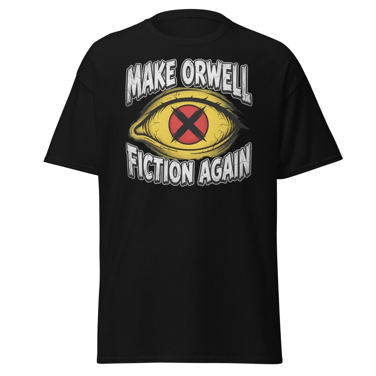 Make Orwell Fiction Again T-Shirt - 1984 Surveillance Eye Tee - Black - TeeRipple