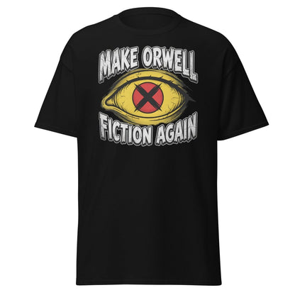 Make Orwell Fiction Again T-Shirt - 1984 Surveillance Eye Tee - Black - TeeRipple