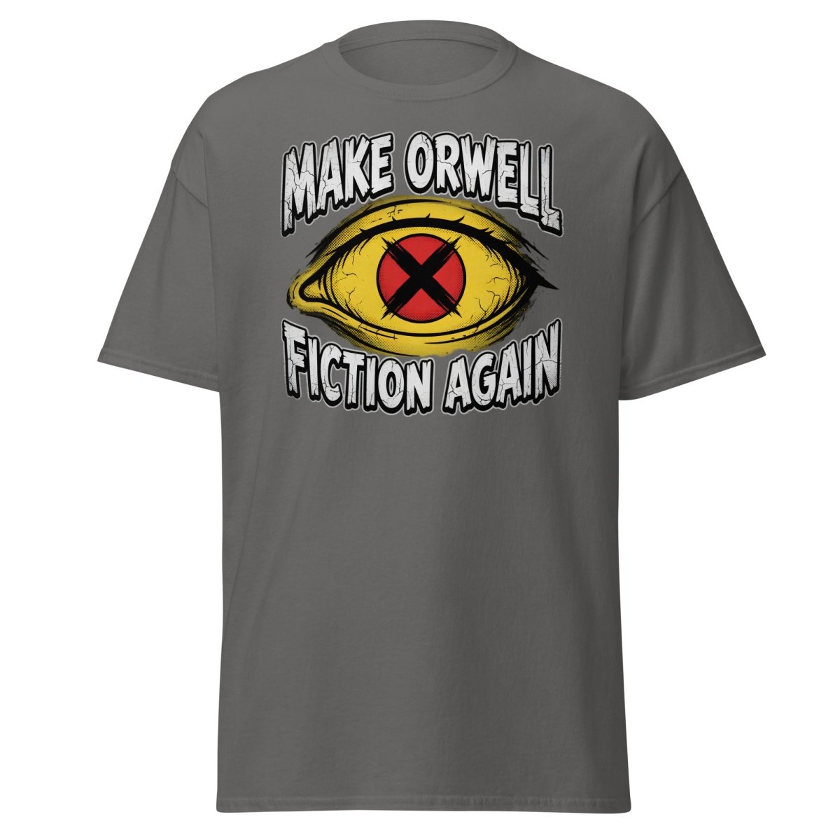 Make Orwell Fiction Again T-Shirt - 1984 Surveillance Eye Tee - Charcoal - TeeRipple