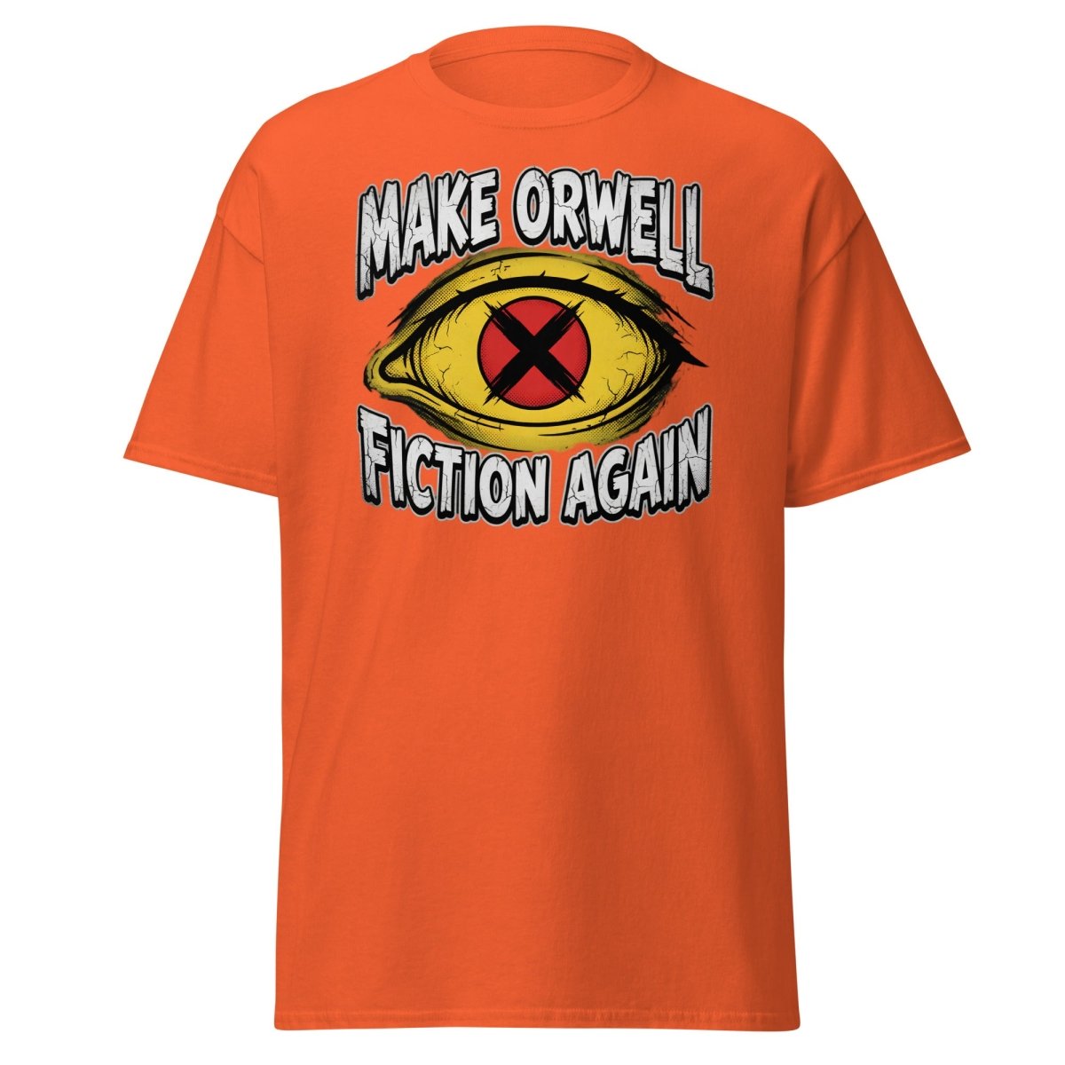 Make Orwell Fiction Again T-Shirt - 1984 Surveillance Eye Tee - Orange - TeeRipple
