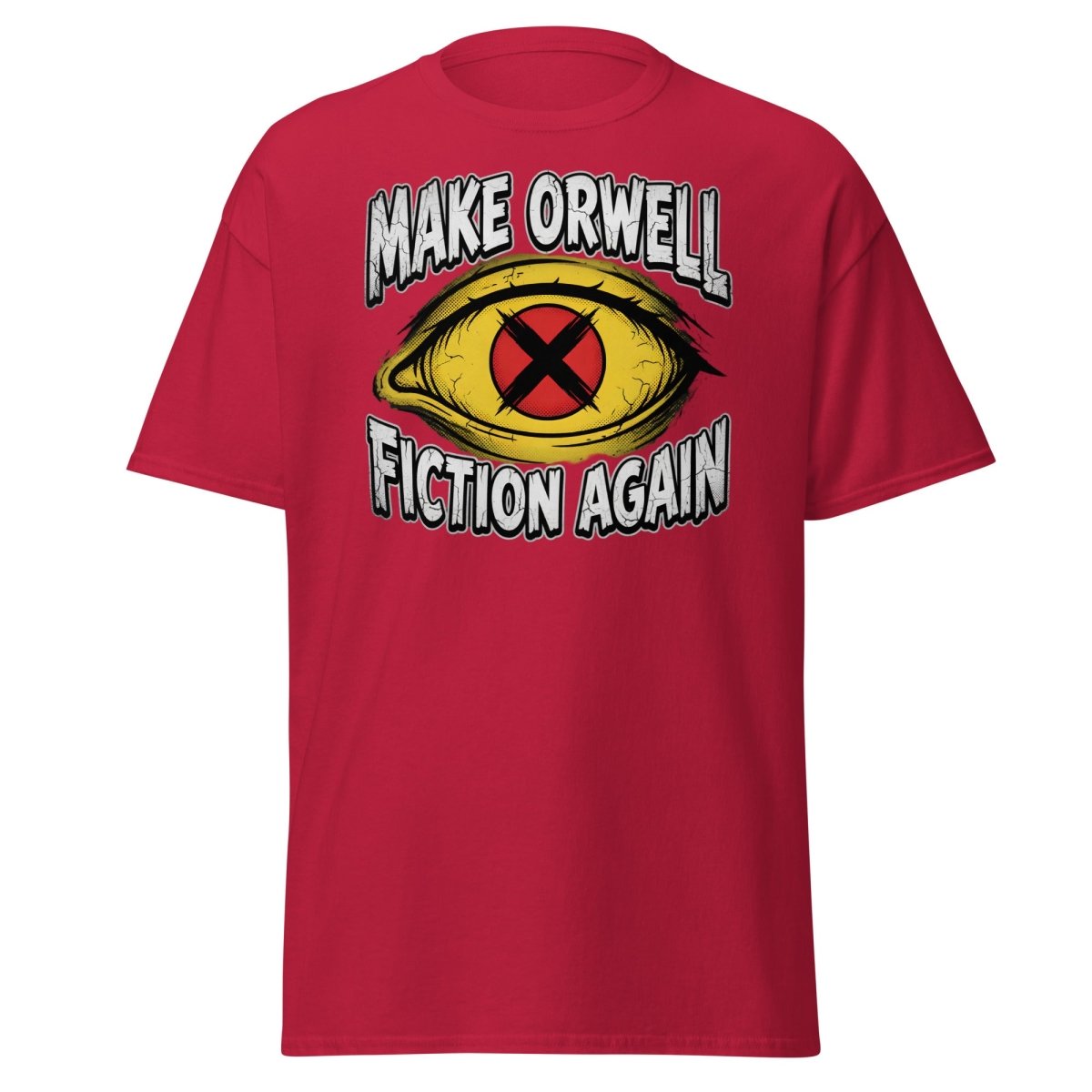 Make Orwell Fiction Again T-Shirt - 1984 Surveillance Eye Tee - Cardinal - TeeRipple