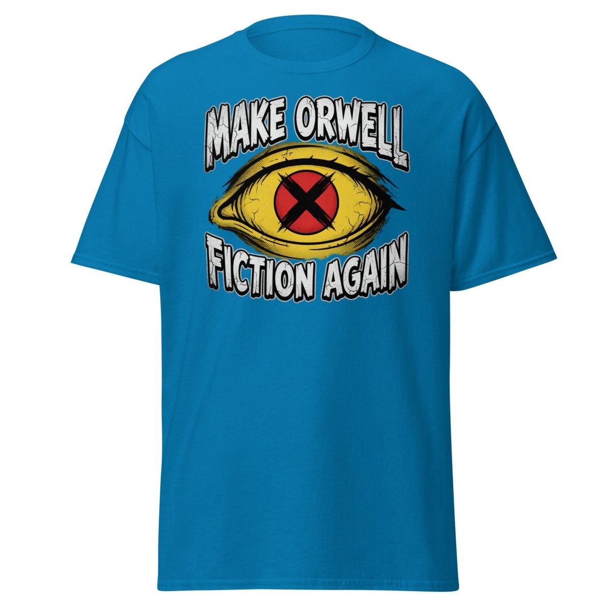 Make Orwell Fiction Again T-Shirt - 1984 Surveillance Eye Tee - Sapphire - TeeRipple
