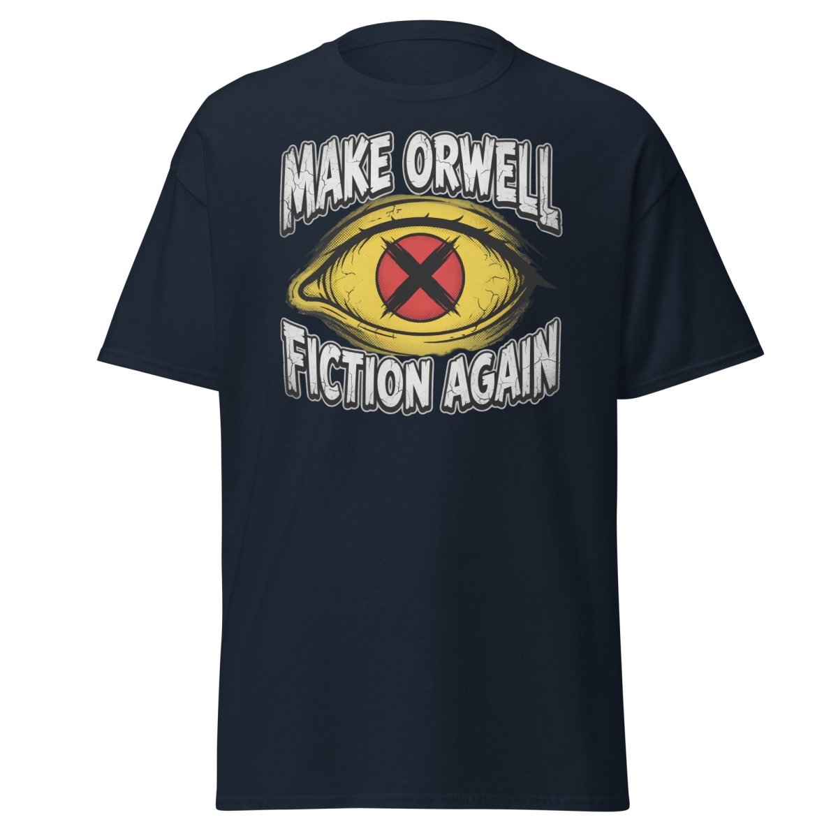 Make Orwell Fiction Again T-Shirt - 1984 Surveillance Eye Tee - Navy - TeeRipple