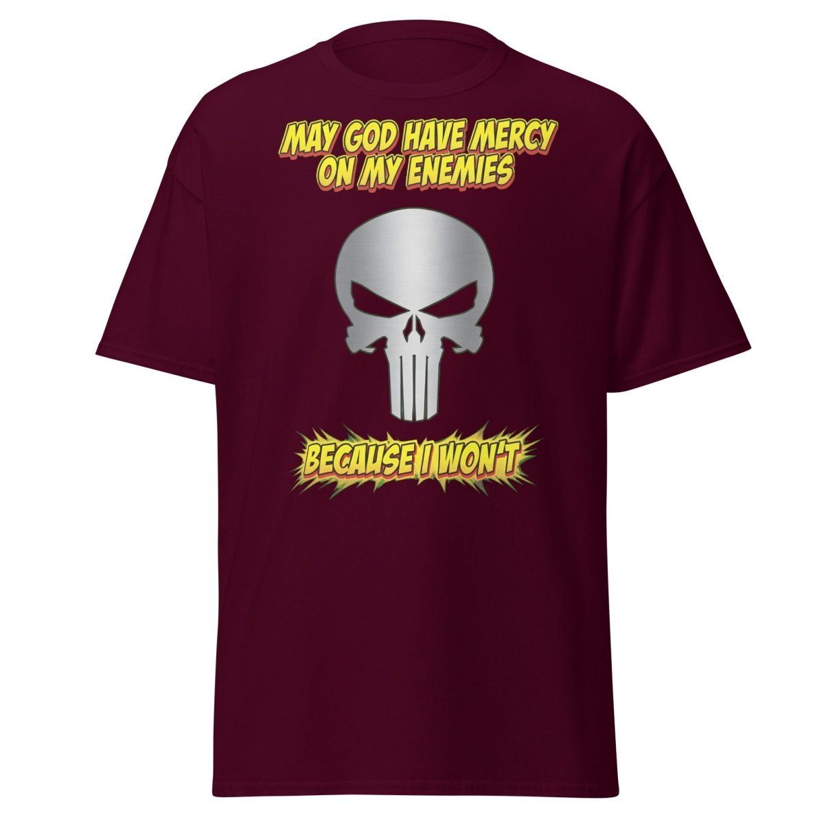 May God Have Mercy On My Enemies T-Shirt | Edgy Skull Tee - Maroon - TeeRipple