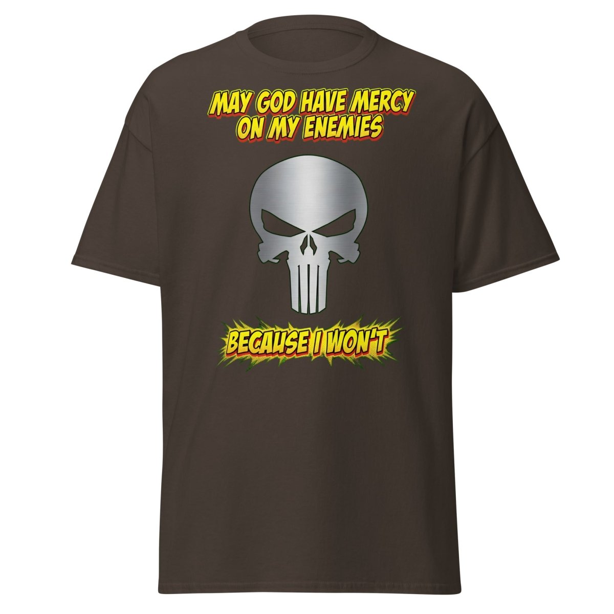 May God Have Mercy On My Enemies T-Shirt | Edgy Skull Tee - Dark Chocolate - TeeRipple