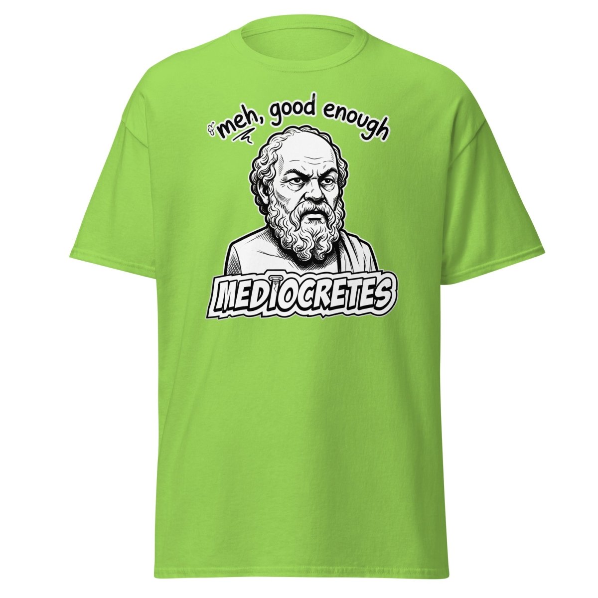 Mediocrates "Meh, Good Enough" Funny Socrates T-Shirt - Lime - TeeRipple