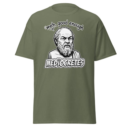 Mediocrates "Meh, Good Enough" Funny Socrates T-Shirt - Military Green - TeeRipple