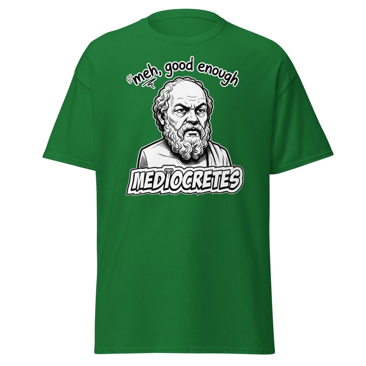 Mediocrates "Meh, Good Enough" Funny Socrates T-Shirt - Turf Green - TeeRipple