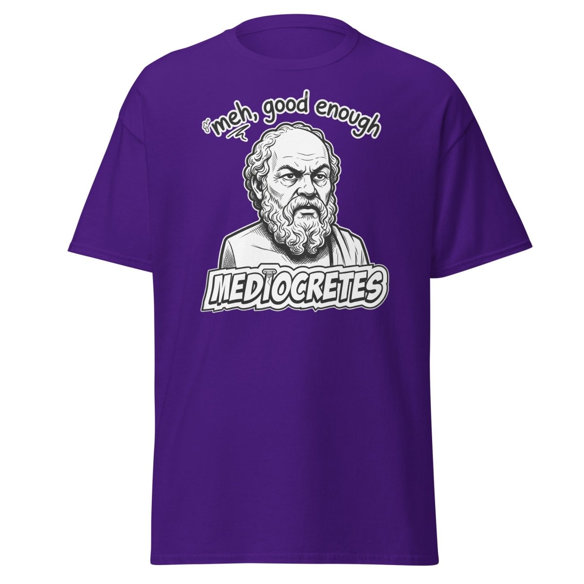 Mediocrates "Meh, Good Enough" Funny Socrates T-Shirt - Purple - TeeRipple