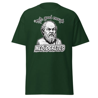 Mediocrates "Meh, Good Enough" Funny Socrates T-Shirt - Forest Green - TeeRipple