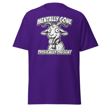 Mentally Gone Physically Present Goat T-Shirt | Funny Sarcastic Tee - Purple - TeeRipple