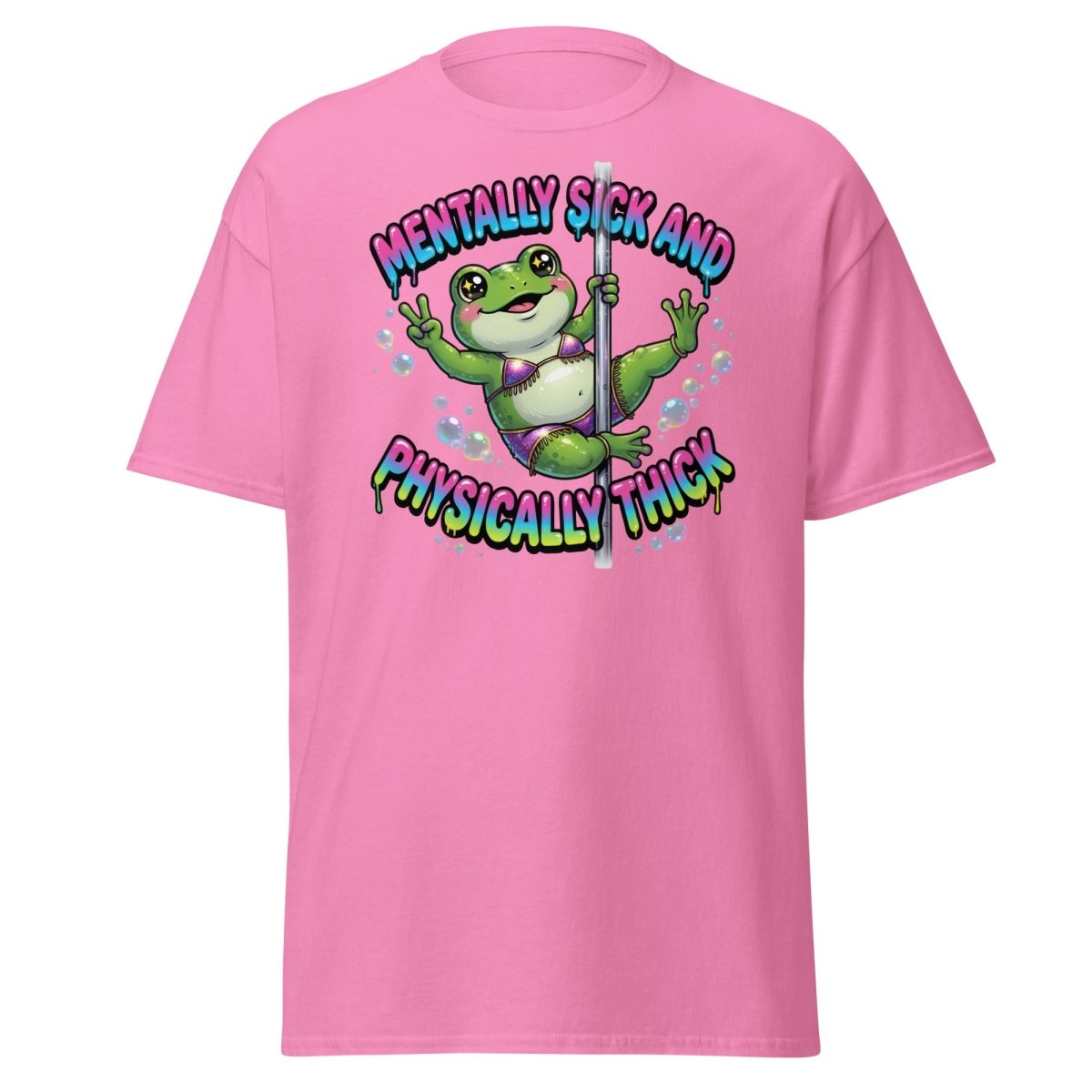 Mentally Sick & Physically Thick Frog T-Shirt - Azalea - TeeRipple