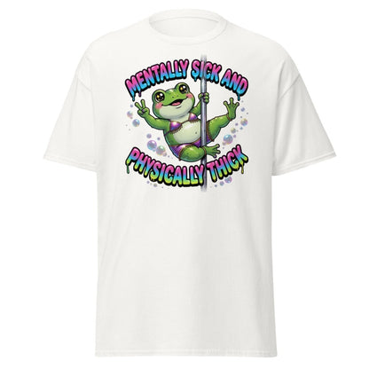 Mentally Sick & Physically Thick Frog T-Shirt - White - TeeRipple