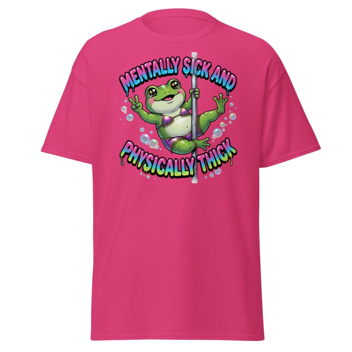 Mentally Sick & Physically Thick Frog T-Shirt - Heliconia - TeeRipple