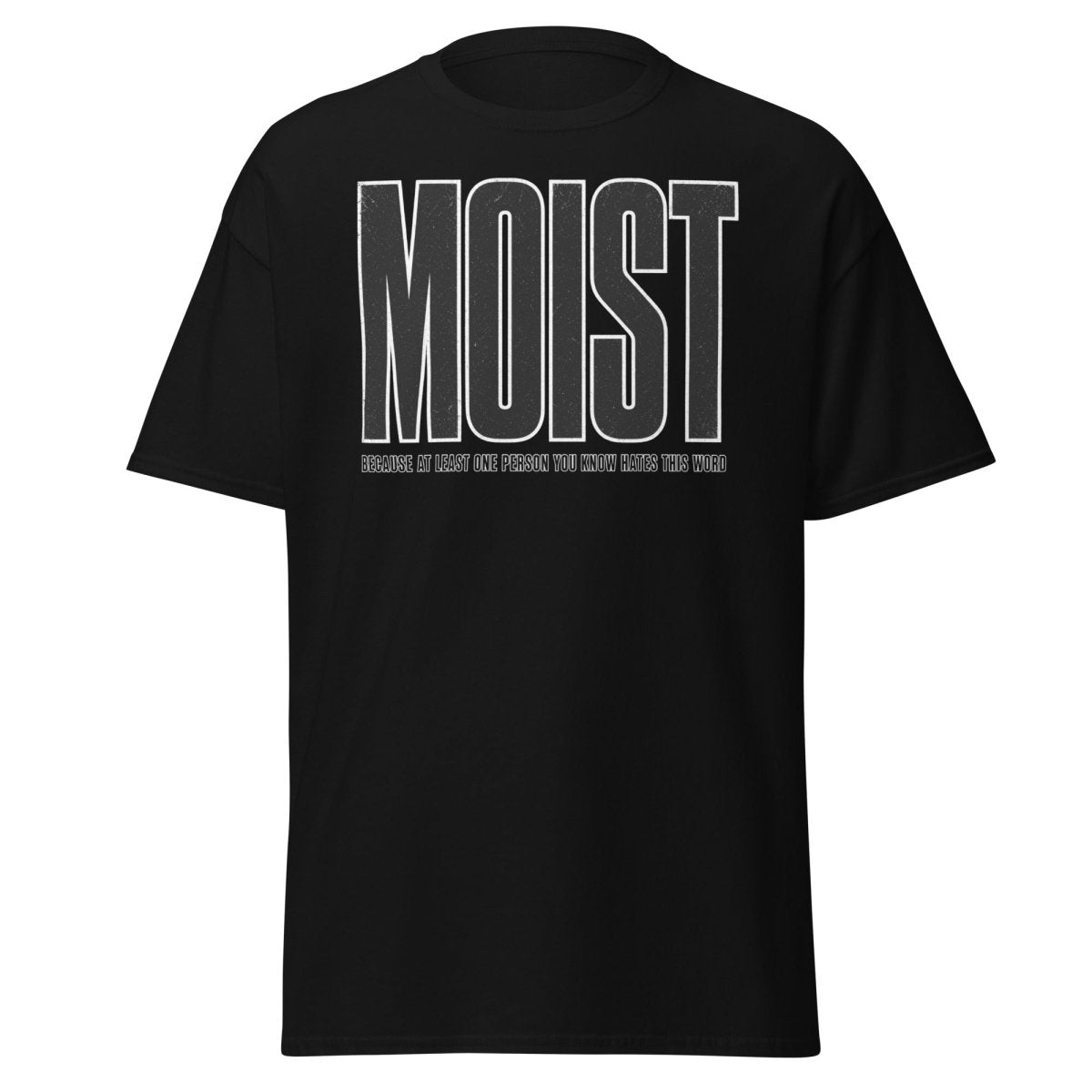 MOIST Funny Graphic Tee – Word Everyone Hates - Black - TeeRipple