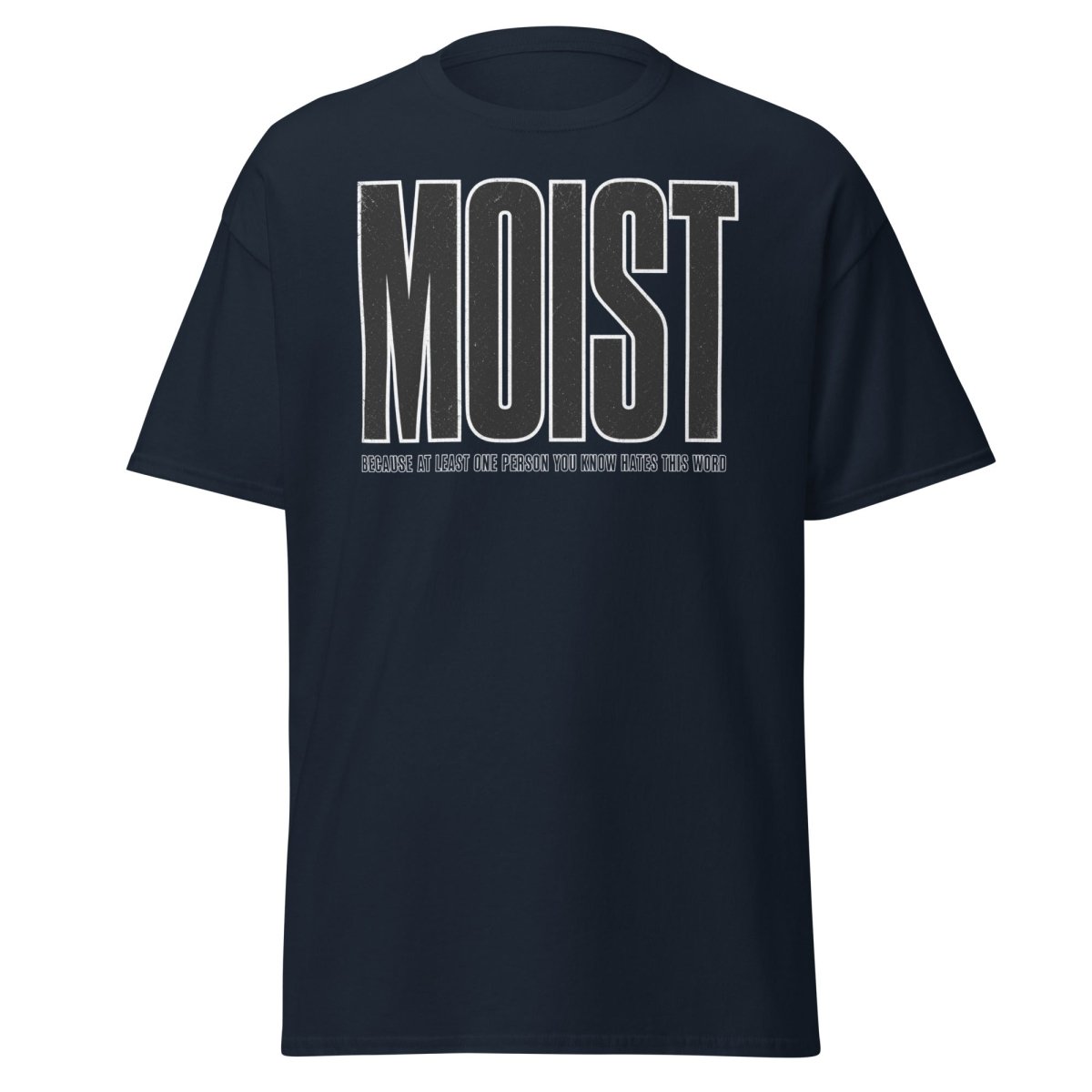 MOIST Funny Graphic Tee – Word Everyone Hates - Navy - TeeRipple