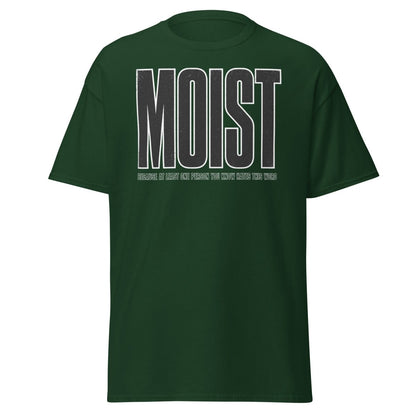 MOIST Funny Graphic Tee – Word Everyone Hates - Forest Green - TeeRipple