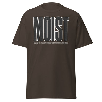 MOIST Funny Graphic Tee – Word Everyone Hates - Dark Chocolate - TeeRipple