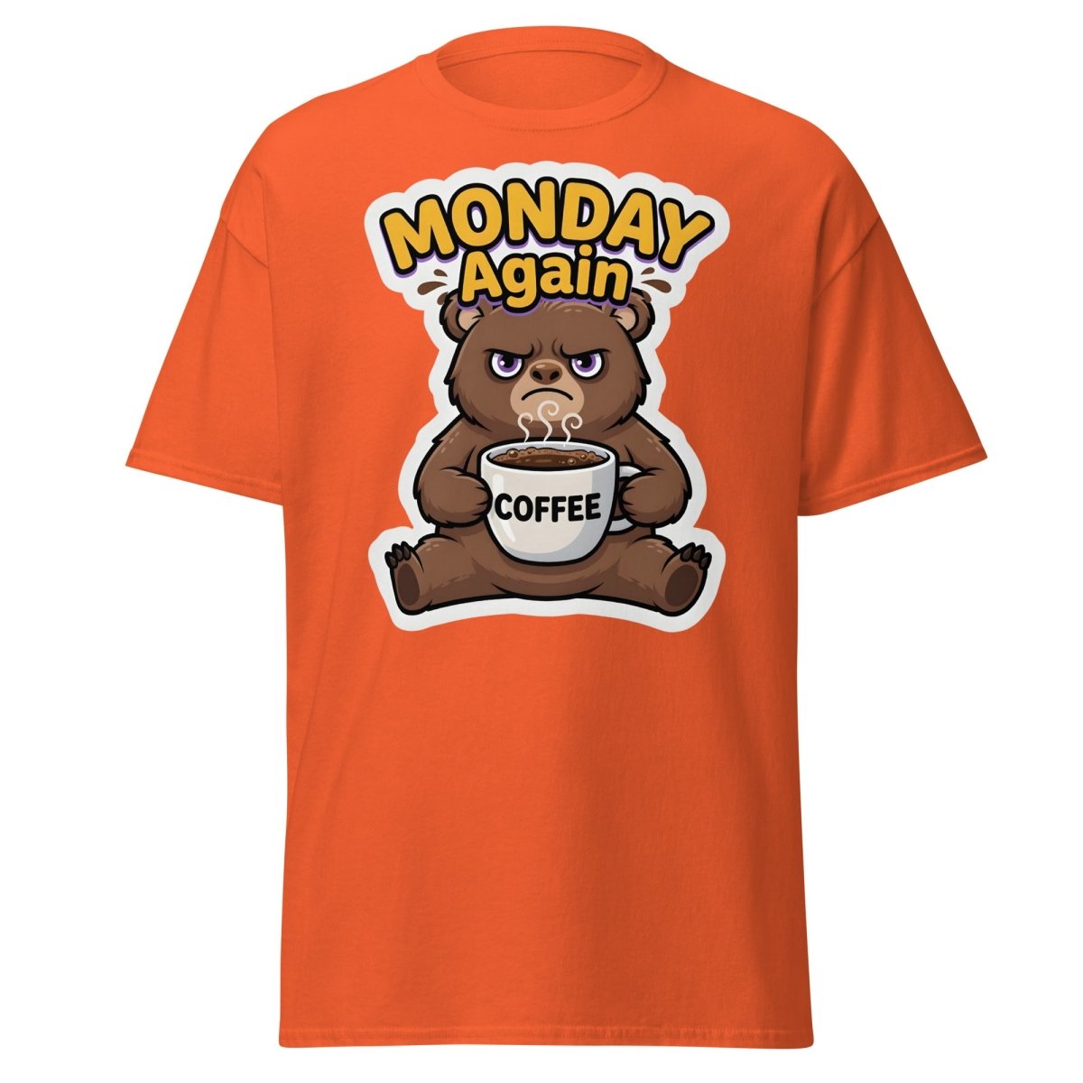 Monday Again Grumpy Bear Coffee T-Shirt - Orange - TeeRipple