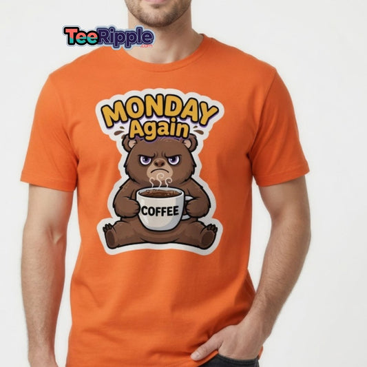 Monday Again Grumpy Bear Coffee T-Shirt - TeeRipple