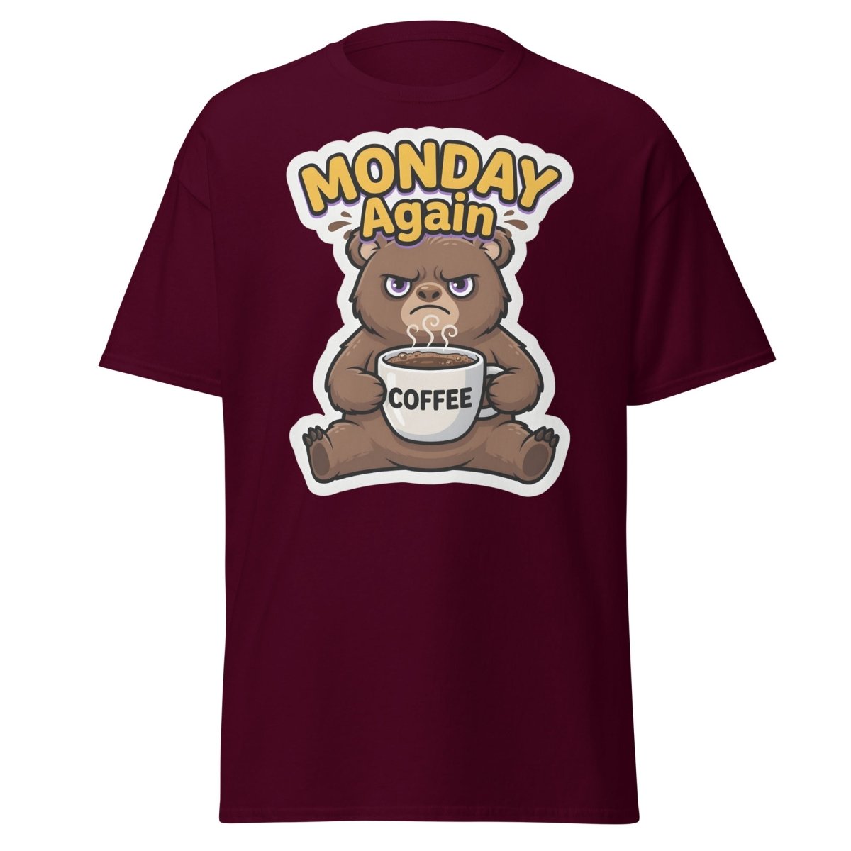 Monday Again Grumpy Bear Coffee T-Shirt - Maroon - TeeRipple