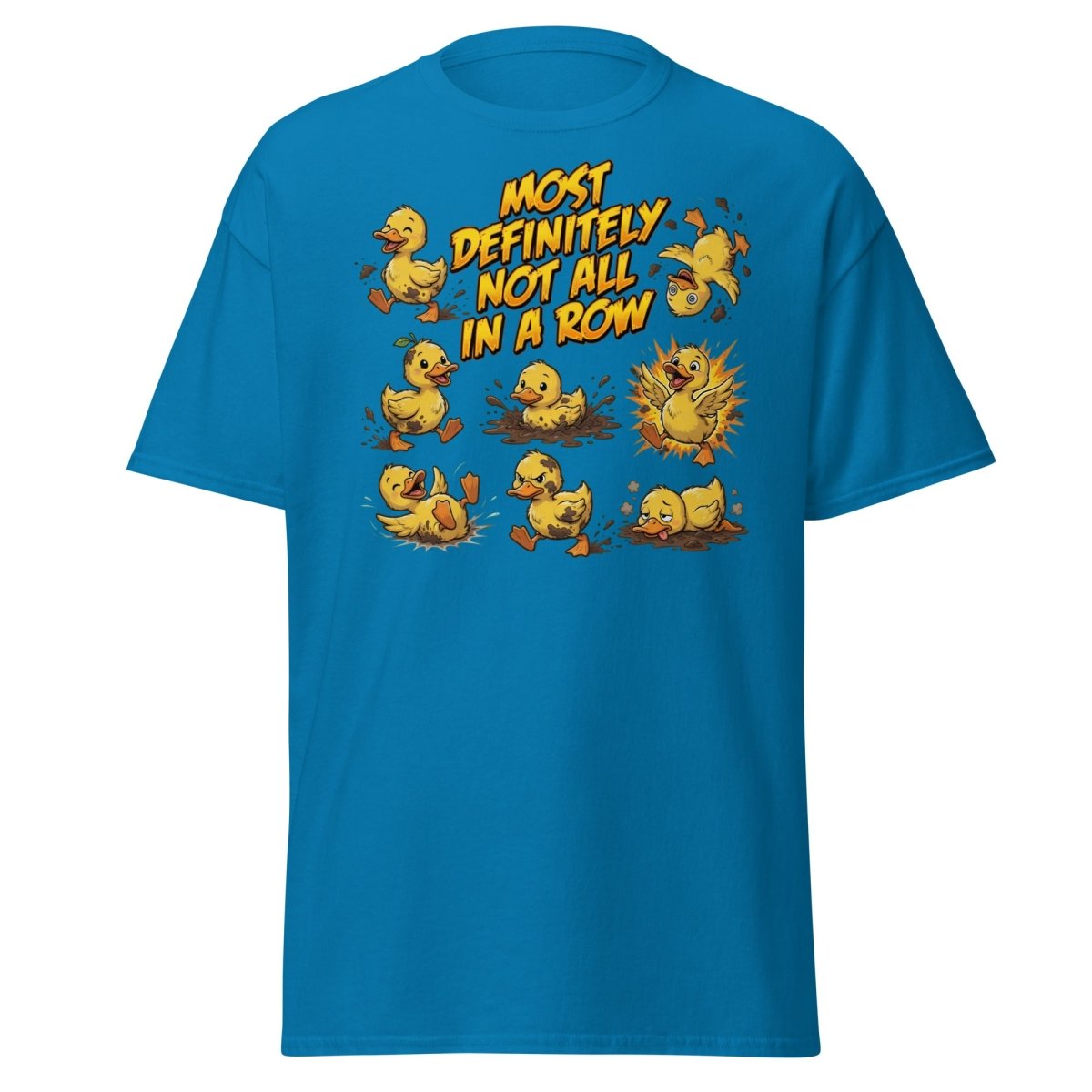Most Definitely Not All In A Row Ducks T-Shirt - Sapphire - TeeRipple
