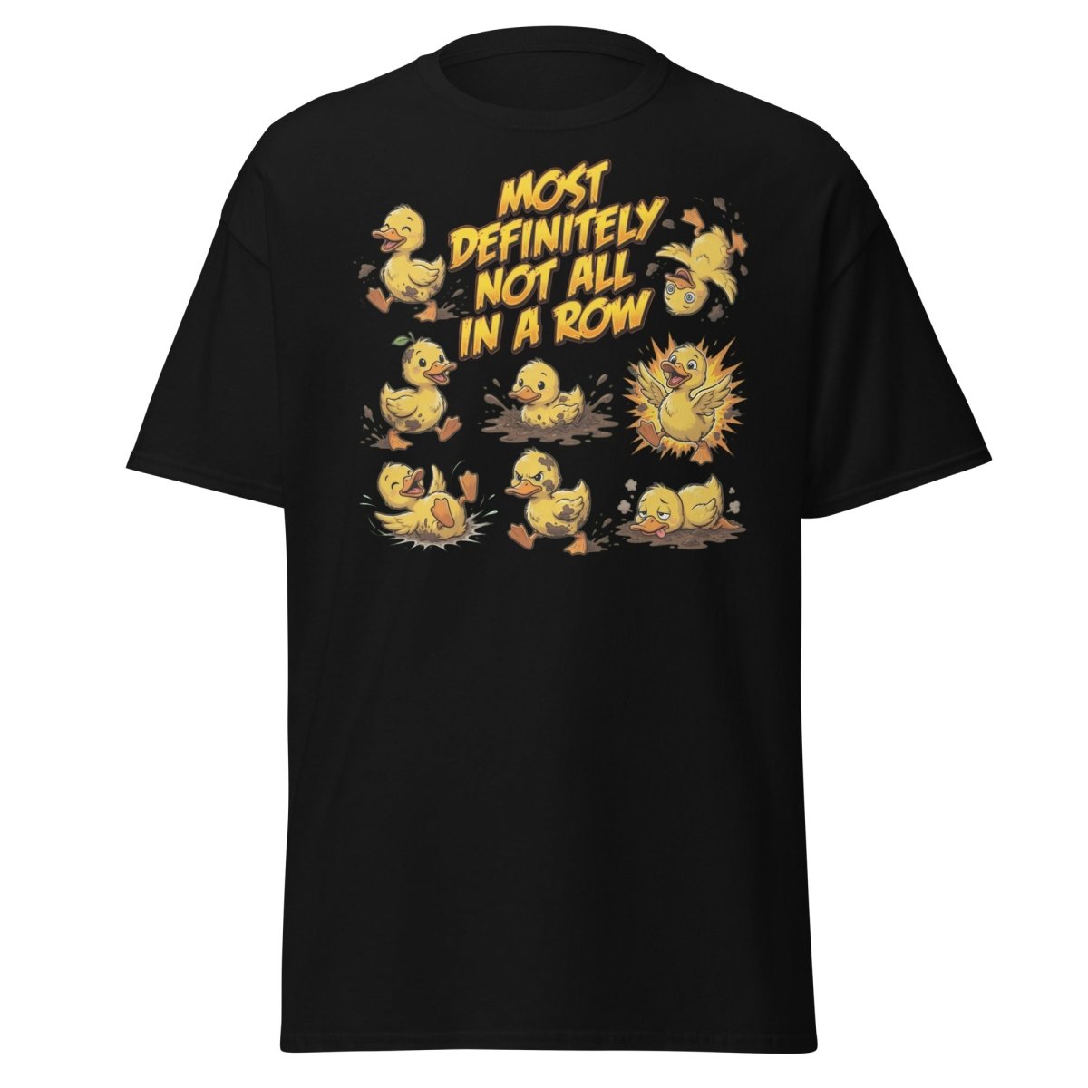 Most Definitely Not All In A Row Ducks T-Shirt - Black - TeeRipple