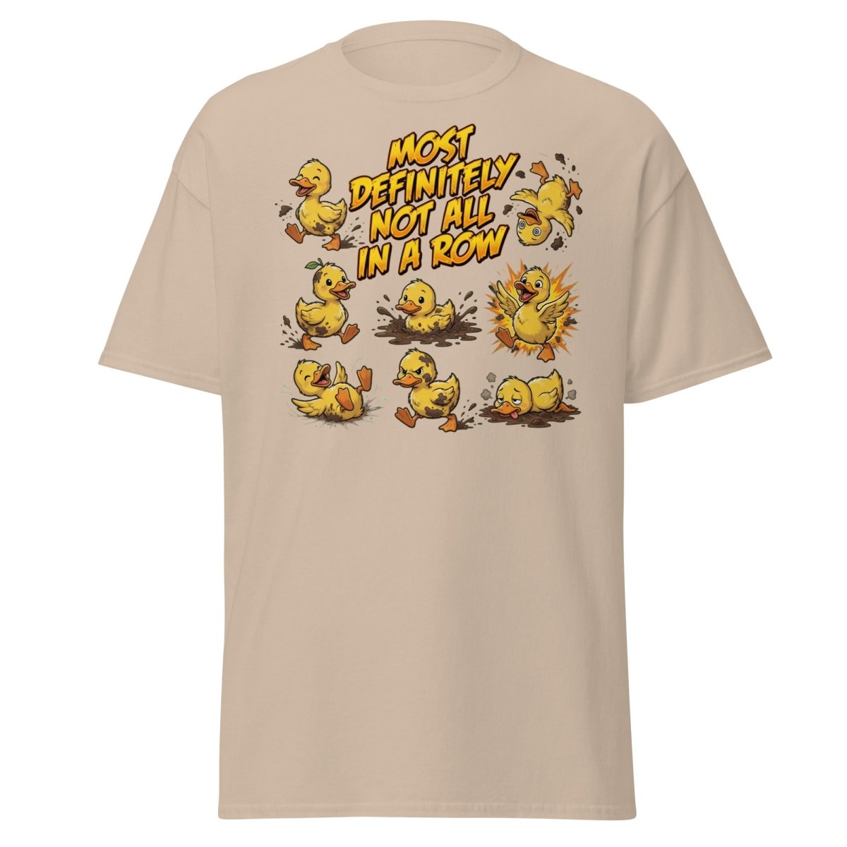 Most Definitely Not All In A Row Ducks T-Shirt - Sand - TeeRipple