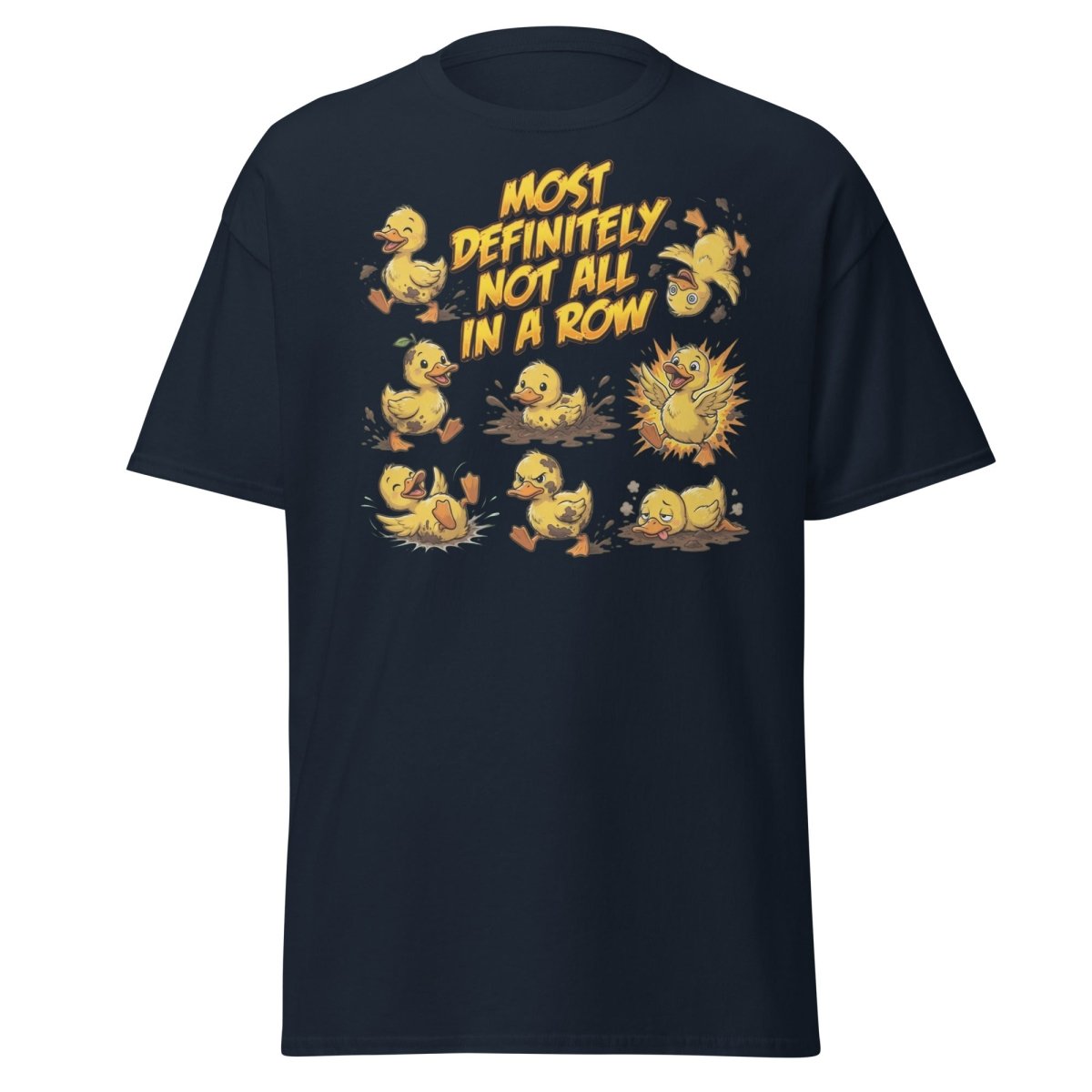 Most Definitely Not All In A Row Ducks T-Shirt - Navy - TeeRipple