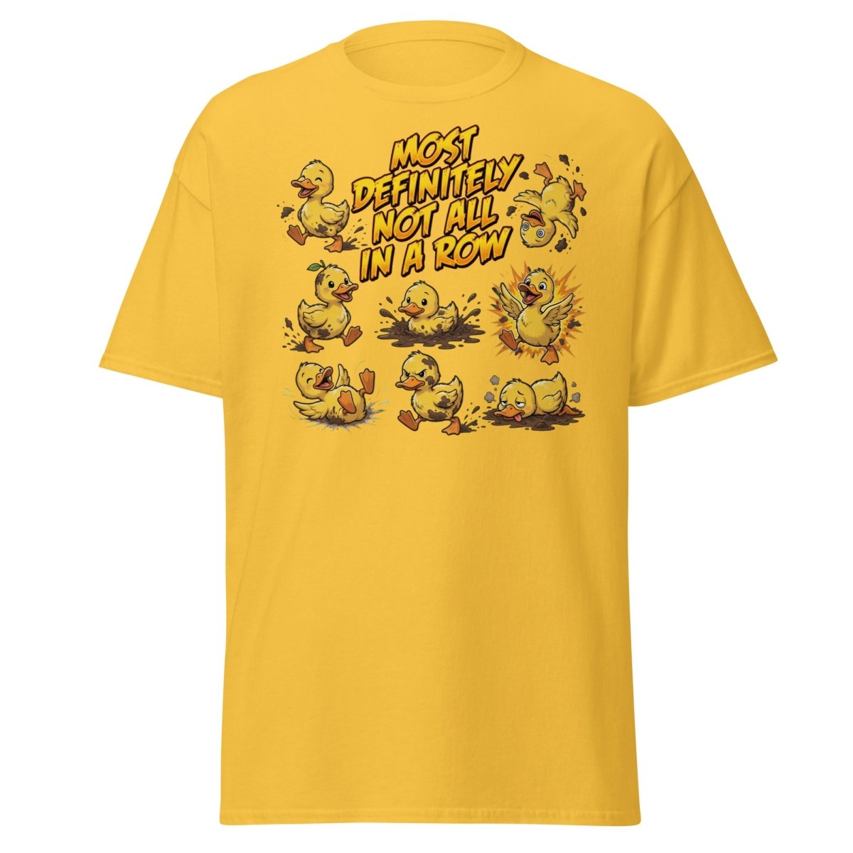 Most Definitely Not All In A Row Ducks T-Shirt - Daisy - TeeRipple