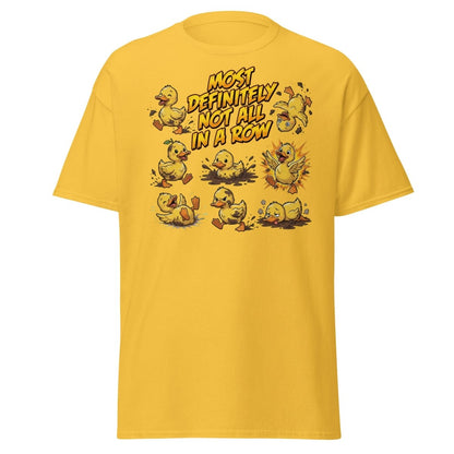 Most Definitely Not All In A Row Ducks T-Shirt - Daisy - TeeRipple