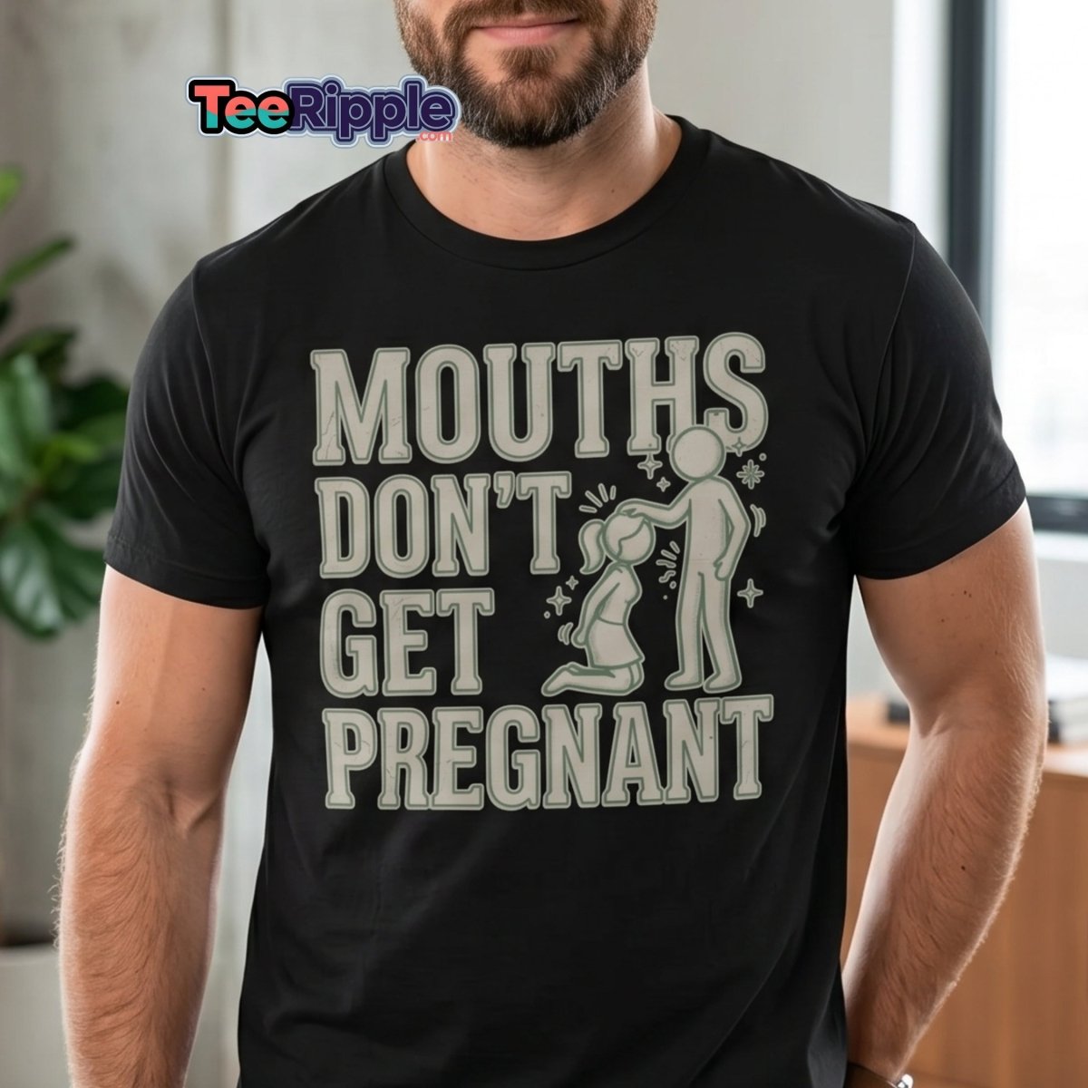 Mouths Don't Get Pregnant Funny Adult T-Shirt - Maroon - TeeRipple