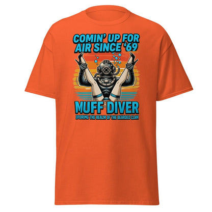 Muff Diver T-Shirt – Comin’ Up For Air Since ’69 Funny Adult Tee - Orange - TeeRipple